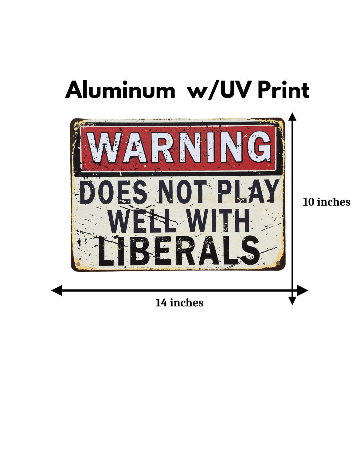 Warning Does Not Play Well with Liberals Sign