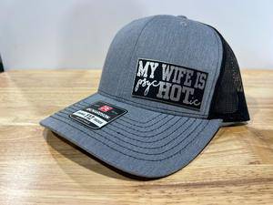 My Wife is HOT Hat ... Leatherette Patch on a Richardson 115 Trucker Hat Baseball Cap Summer Winter - F5 Custom Designs