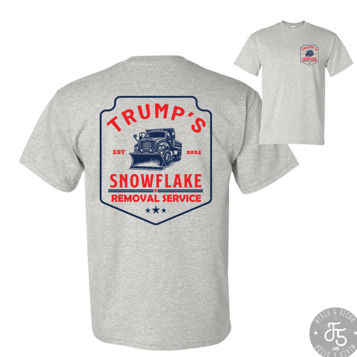 Trump Snowflake Shirt Removal Service Shirt DryBlend Unisex Genx TShirt Funny Shirt - F5 Custom Designs