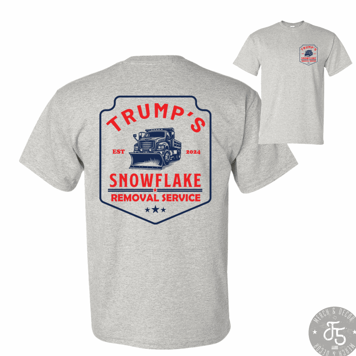 Trump Snowflake Removal Service 2024 funny DryBlend unisex T-shirt in sport grey or Carolina blue