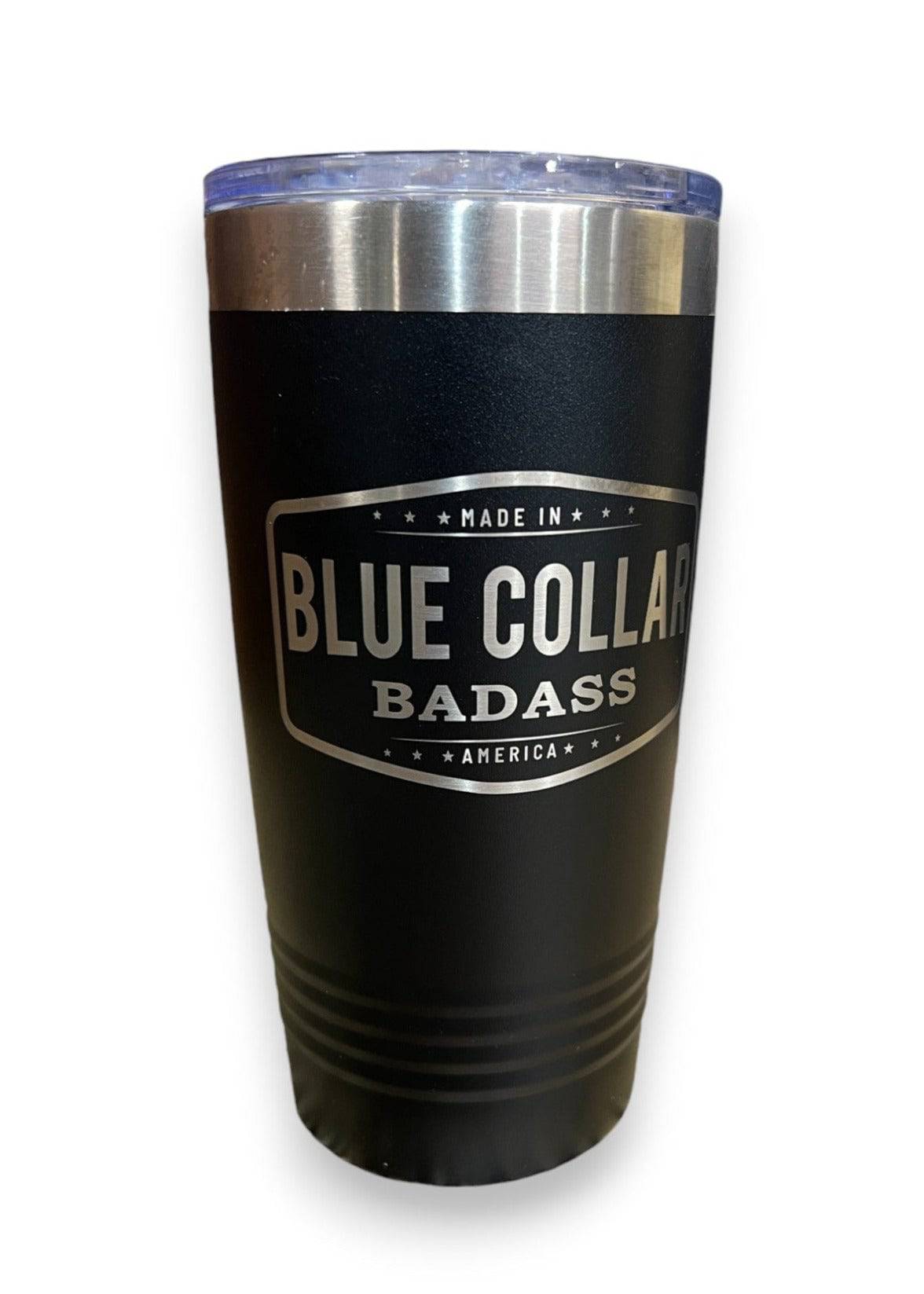 Blue Collar Badass - Made in America 20 oz Tumbler -  Stainless  Steel Polar Camel Tumbler - F5 Custom Designs
