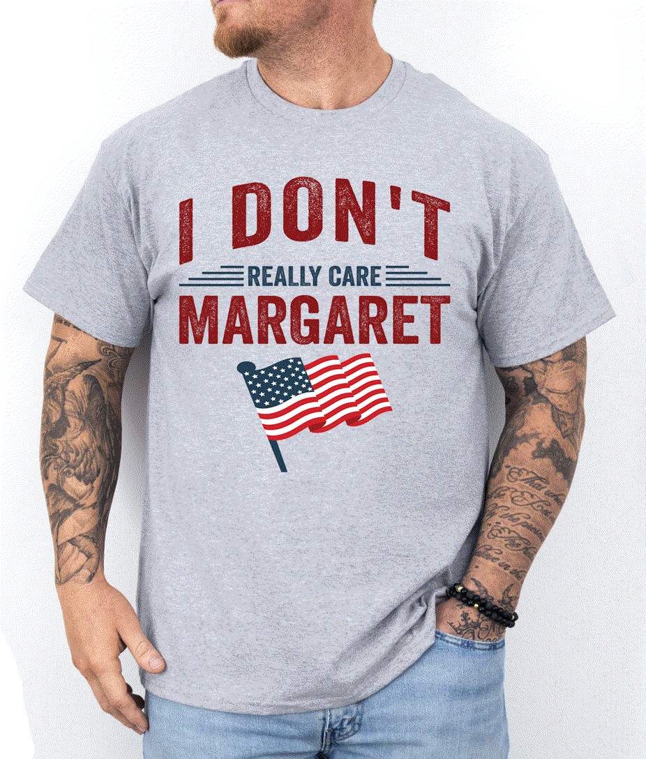 I Don't Care Margaret Shirt DryBlend Unisex Genx TShirt Funny t-Shirt Trump Vance Tee