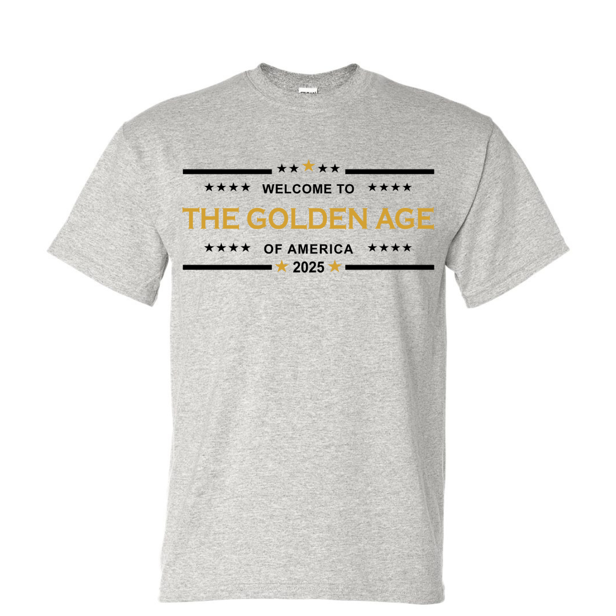 Welcome To The Golden Age of America Trump T-Shirt DryBlend Moisture Wicking TShirt Patriotic Shirt Adult Tee Genx Crewneck - F5 Custom Designs