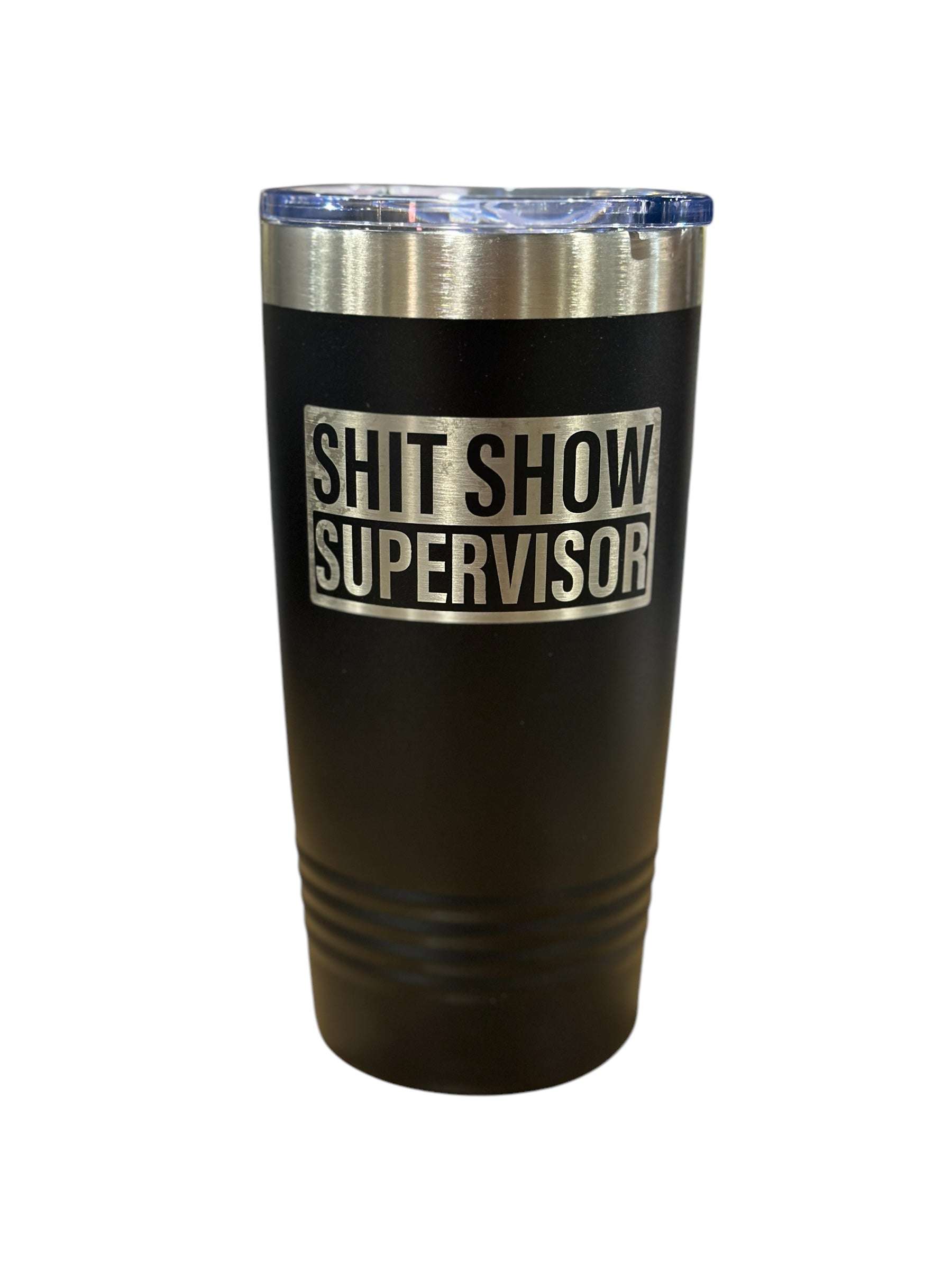 Sh t Show Supervisor engraved 20 oz black stainless steel tumbler for hot and cold drinks