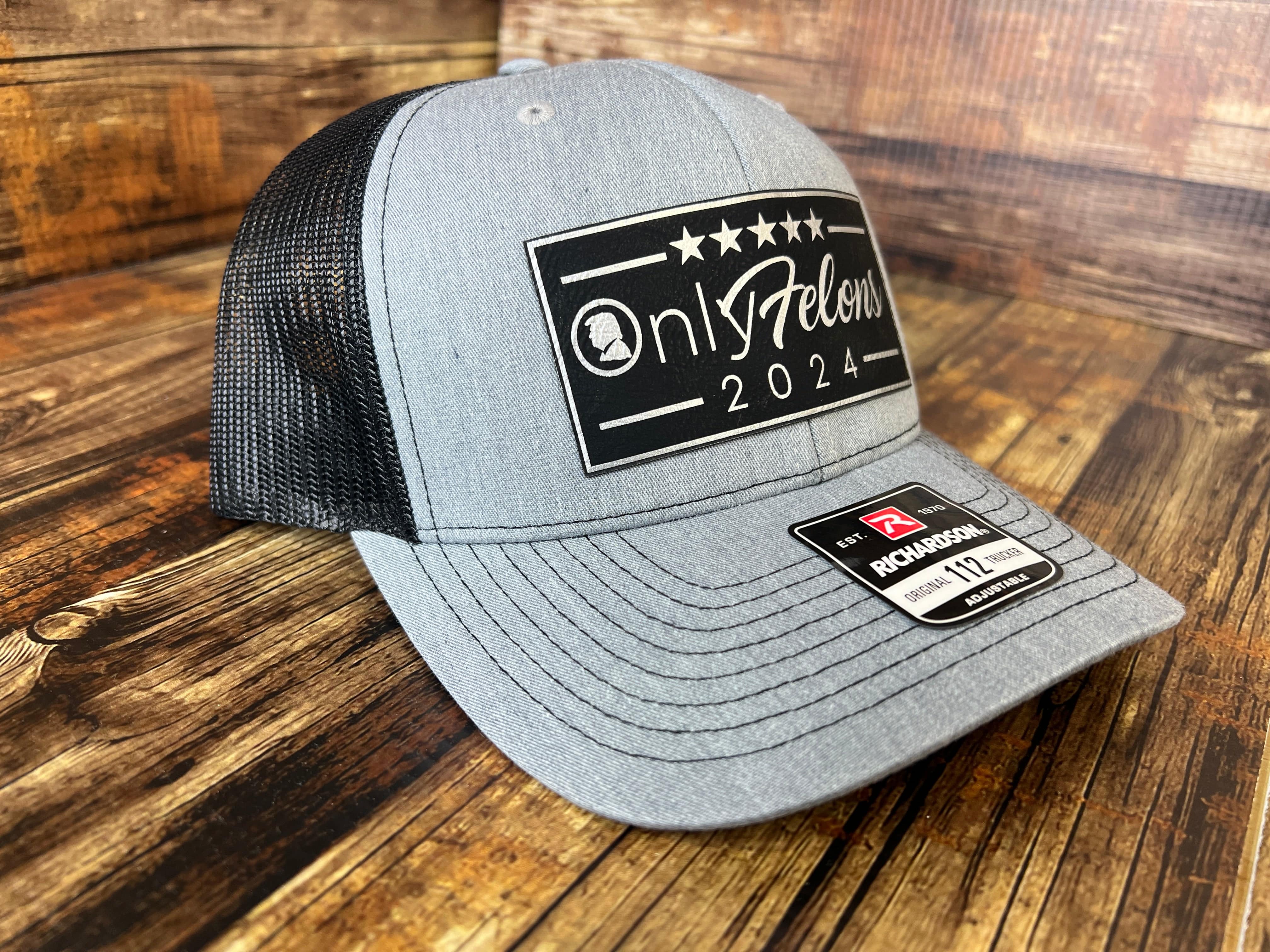 OnlyFelons 2024 Trucker Hat Premium Leatherette Patch on Richardson 112 Trucker Hat Funny Hat GenX Hat Adult Hat Best Selling Hat - F5 Custom Designs