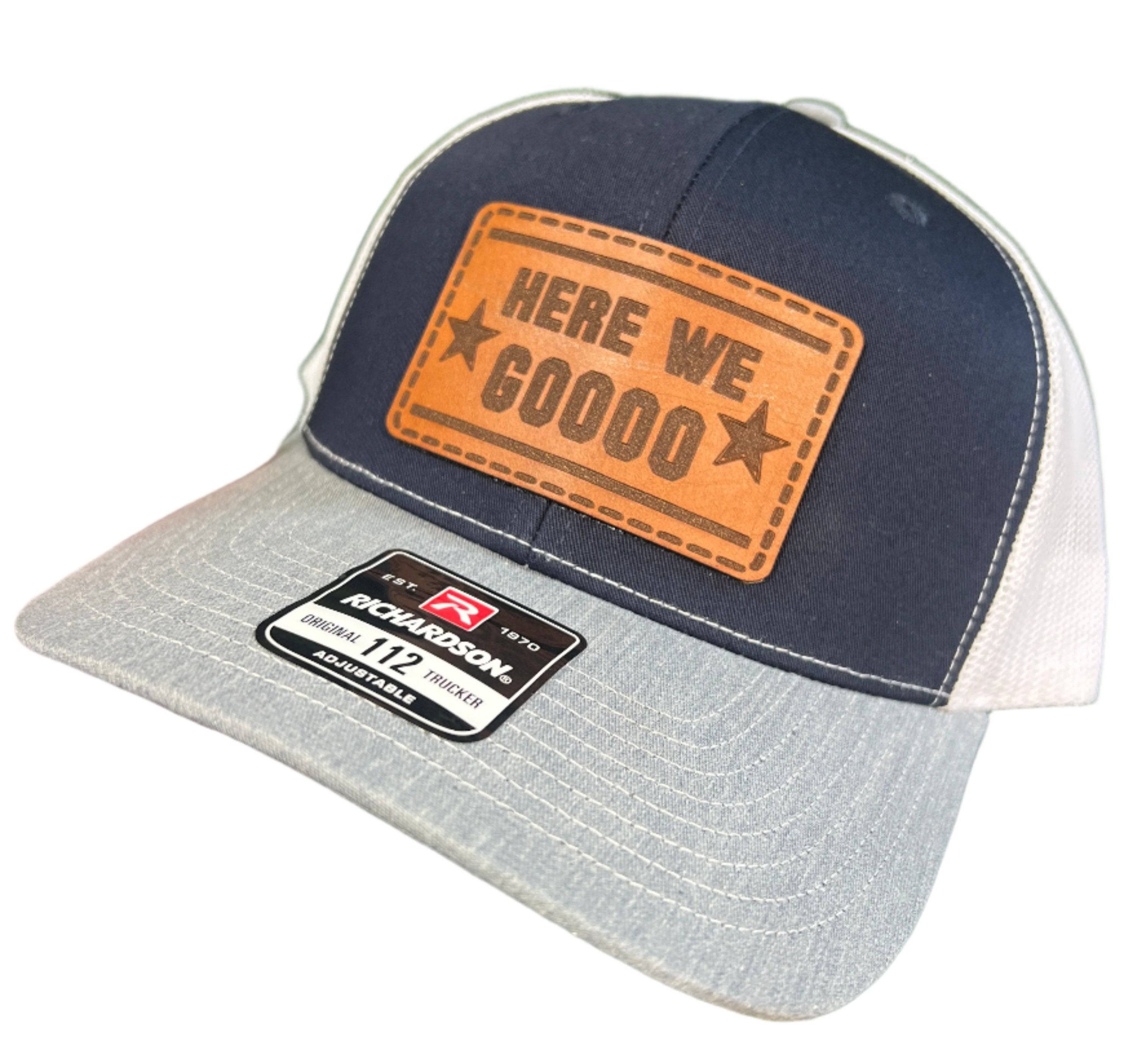Here we Goooo Genuine Leather Patch on a Richardson 112 Trucker Hat - F5 Custom Designs