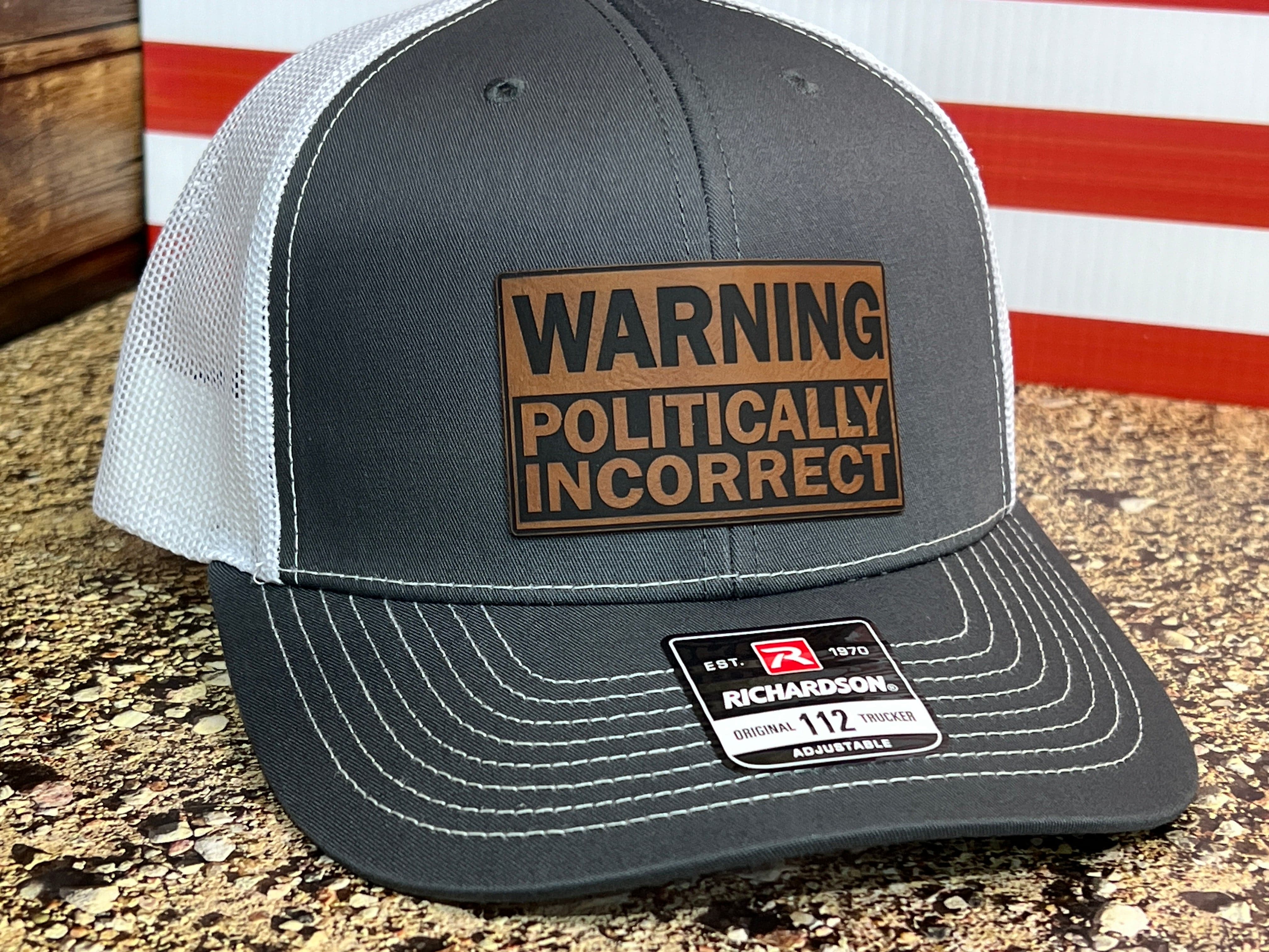 WARNING Politically Incorrect Hat with Laser Engraved Premium Leatherette Patch on a Richardson 112 Trucker Hat. - F5 Custom Designs