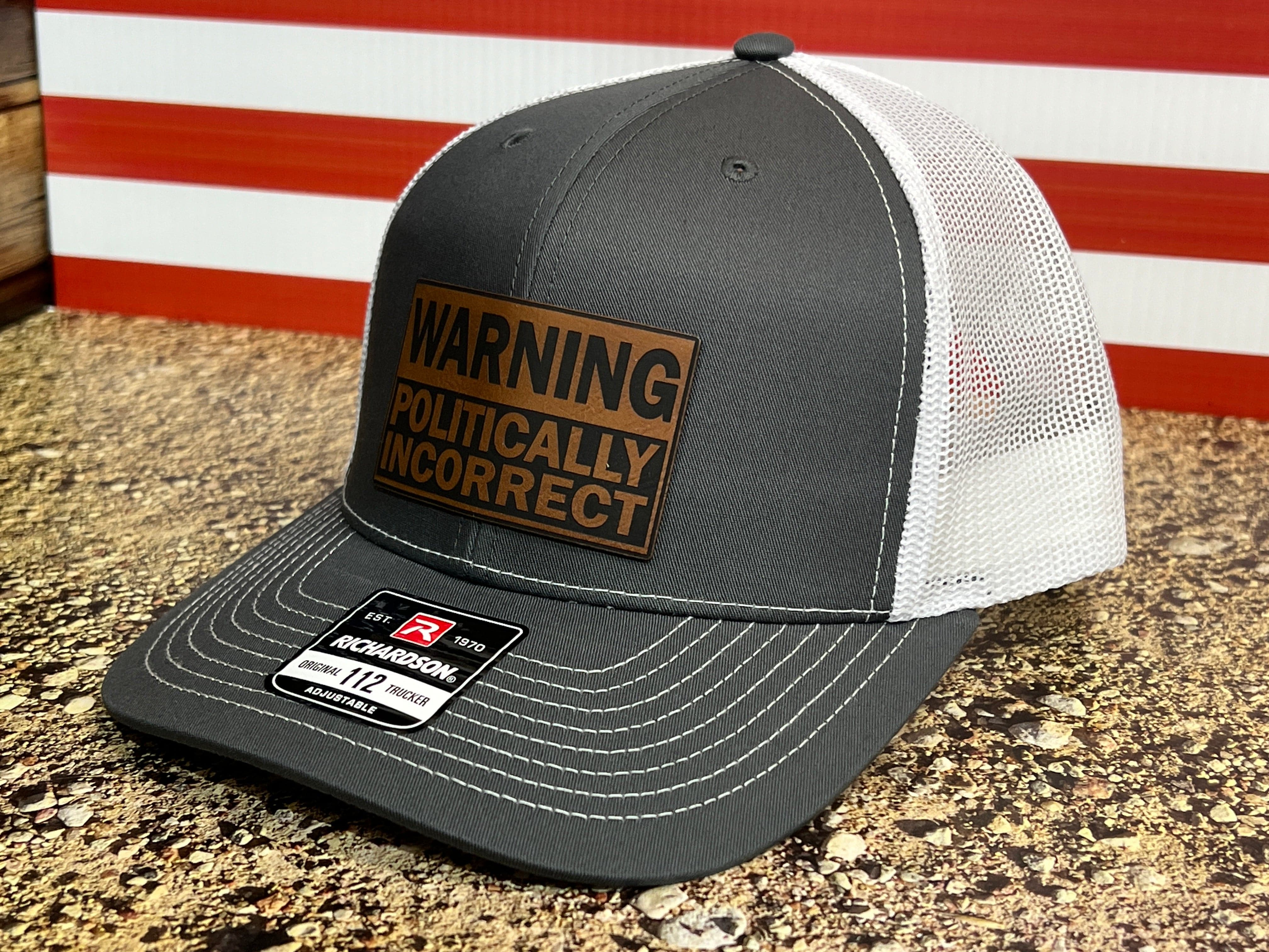 WARNING Politically Incorrect Hat with Laser Engraved Premium Leatherette Patch on a Richardson 112 Trucker Hat. - F5 Custom Designs