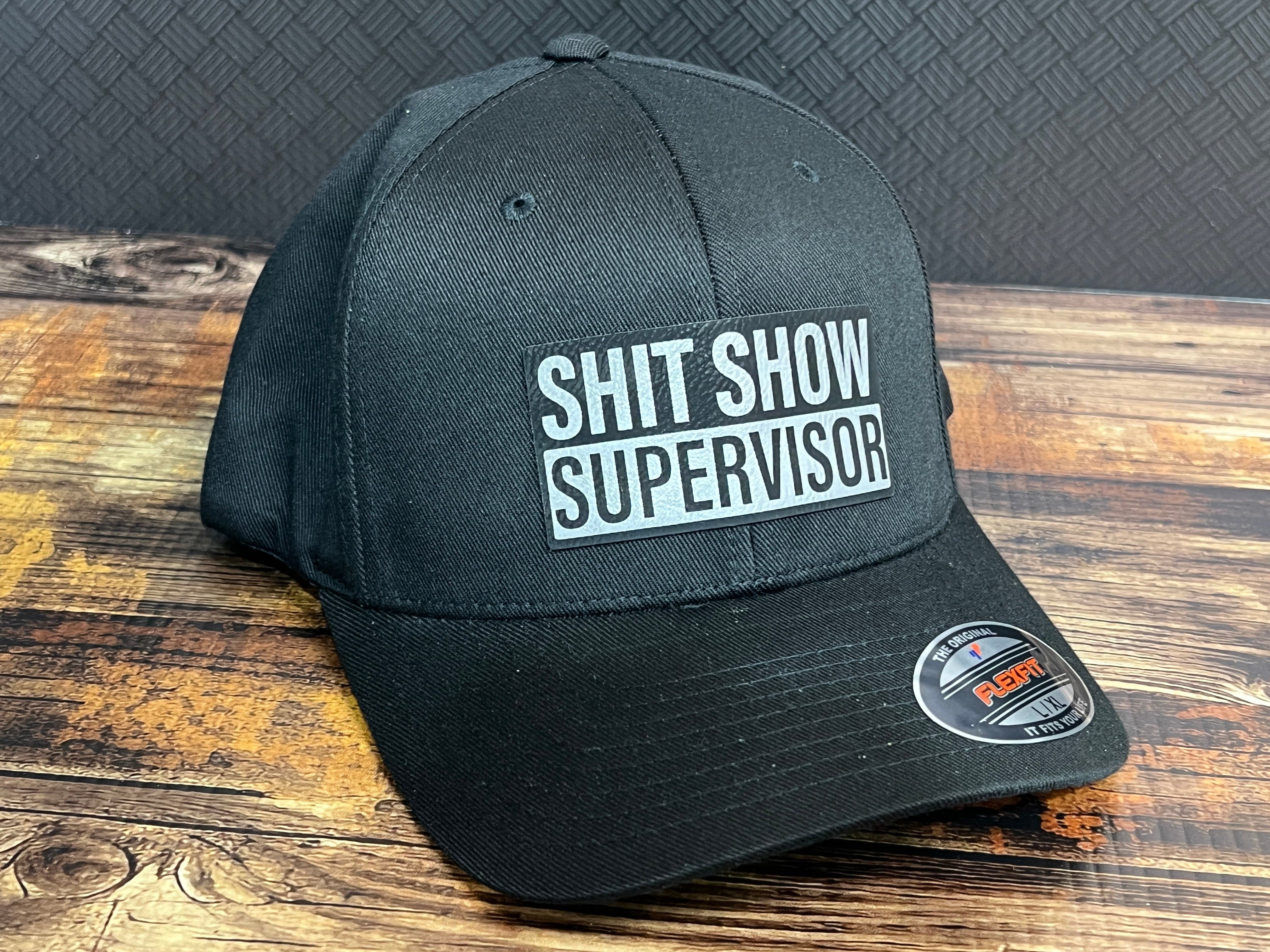 Shit Show Supervisor Hat with Premium Leatherette Patch on a Flexfit Patch Hat - F5 Custom Designs