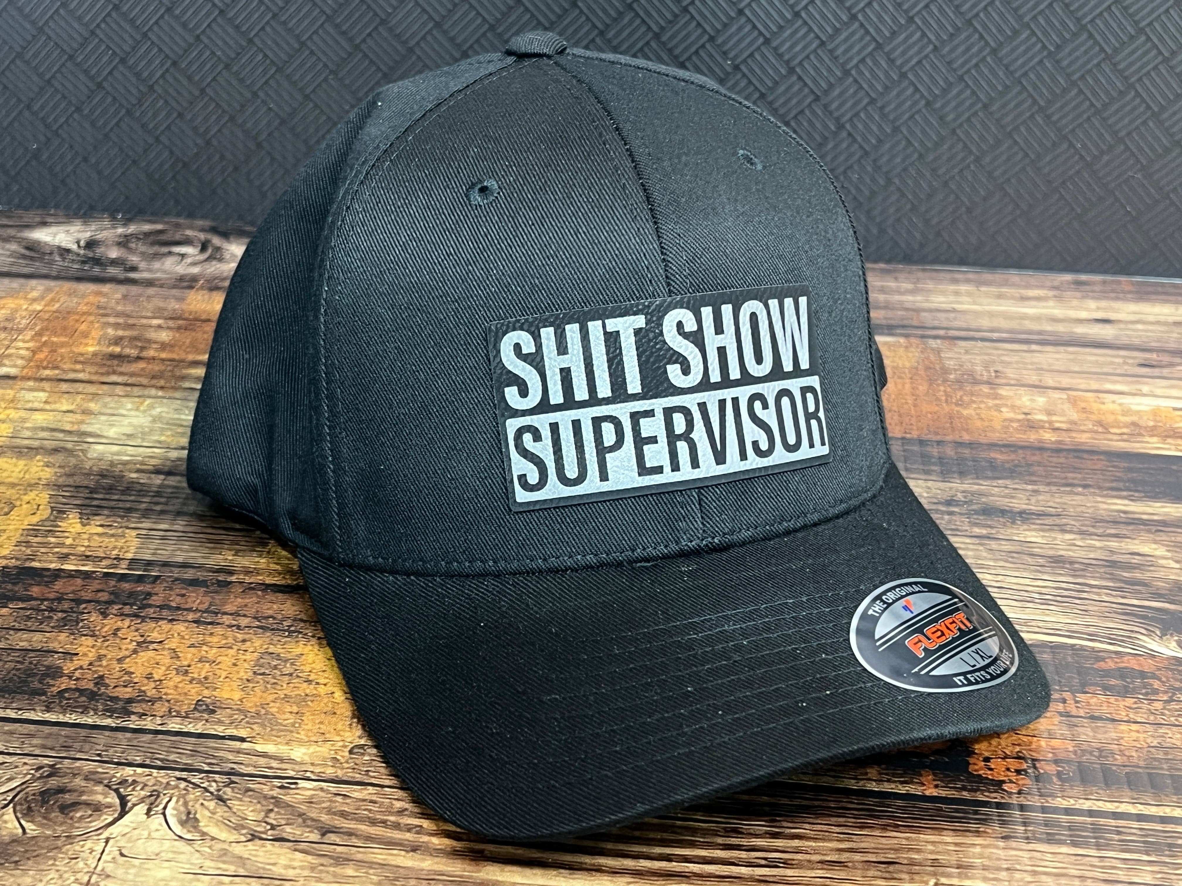 Shit Show Supervisor Hat with Premium Leatherette Patch on a Flexfit Patch Hat - F5 Custom Designs