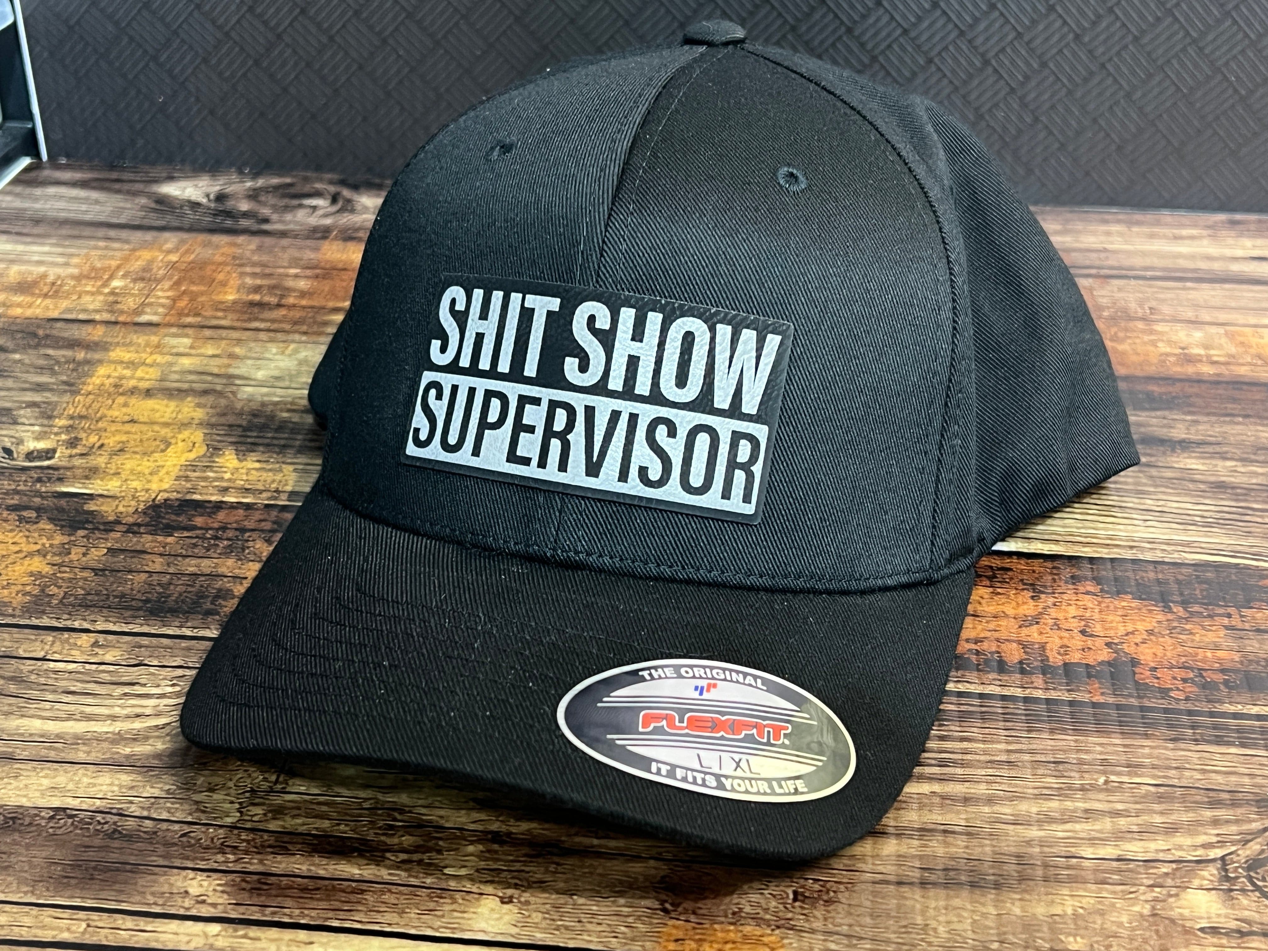 Shit Show Supervisor Hat with Premium Leatherette Patch on a Flexfit Patch Hat - F5 Custom Designs