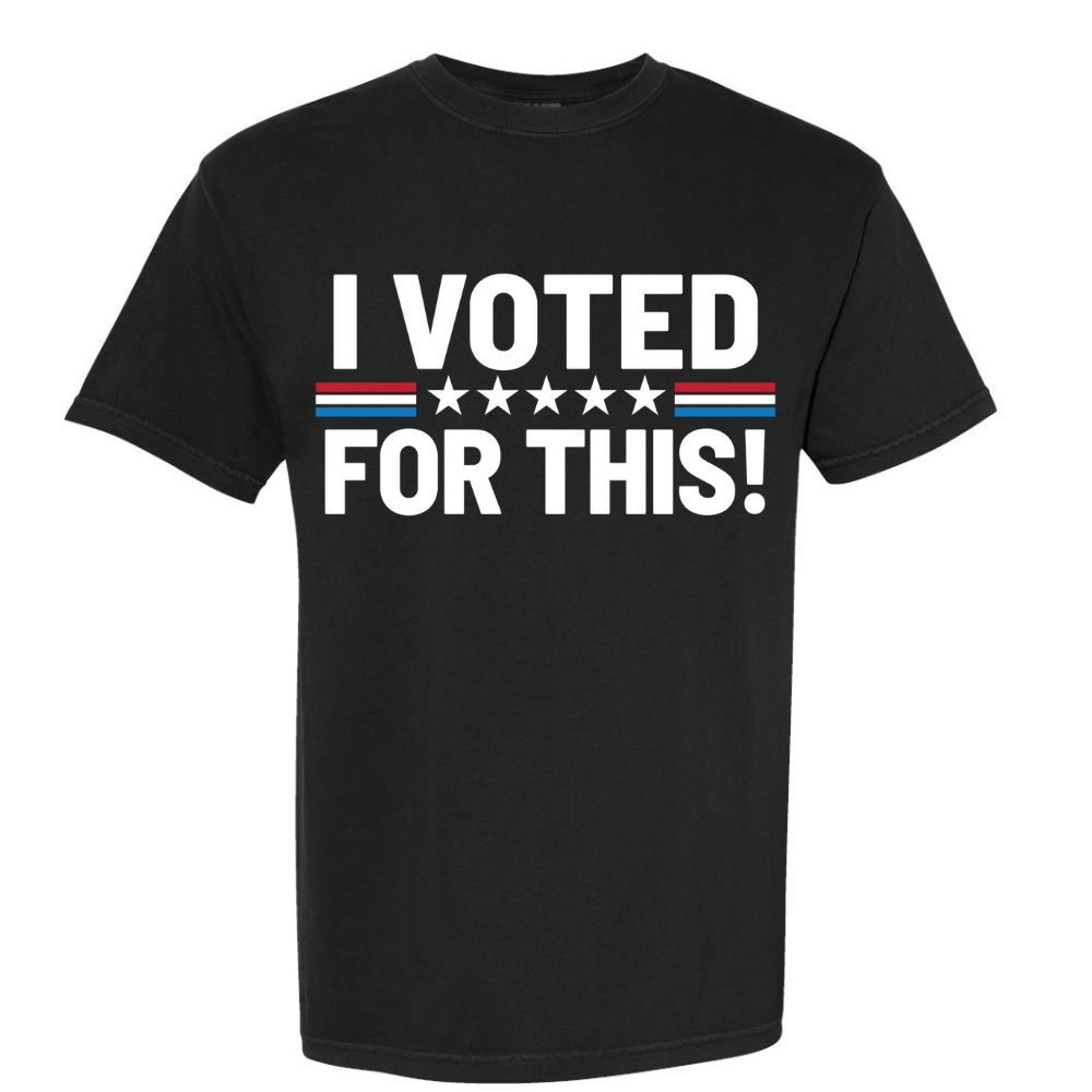 I Voted for This T-Shirt