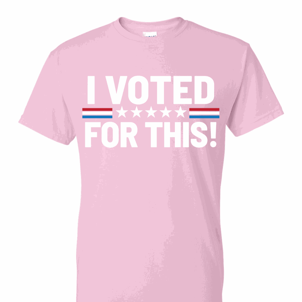 I Voted for This T-Shirt
