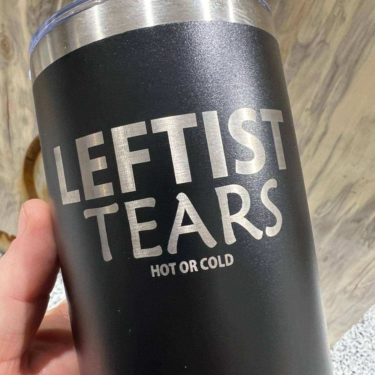 20oz custom tumbler laser engraved with Leftist Tears design for hot and cold drinks