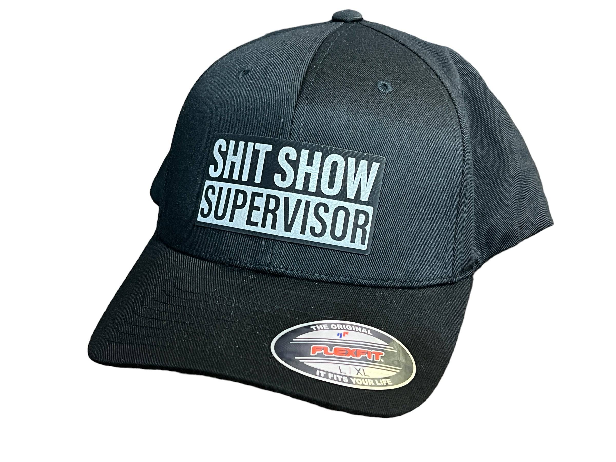 Shit Show Supervisor Hat with Premium Leatherette Patch on a Flexfit Patch Hat - F5 Custom Designs