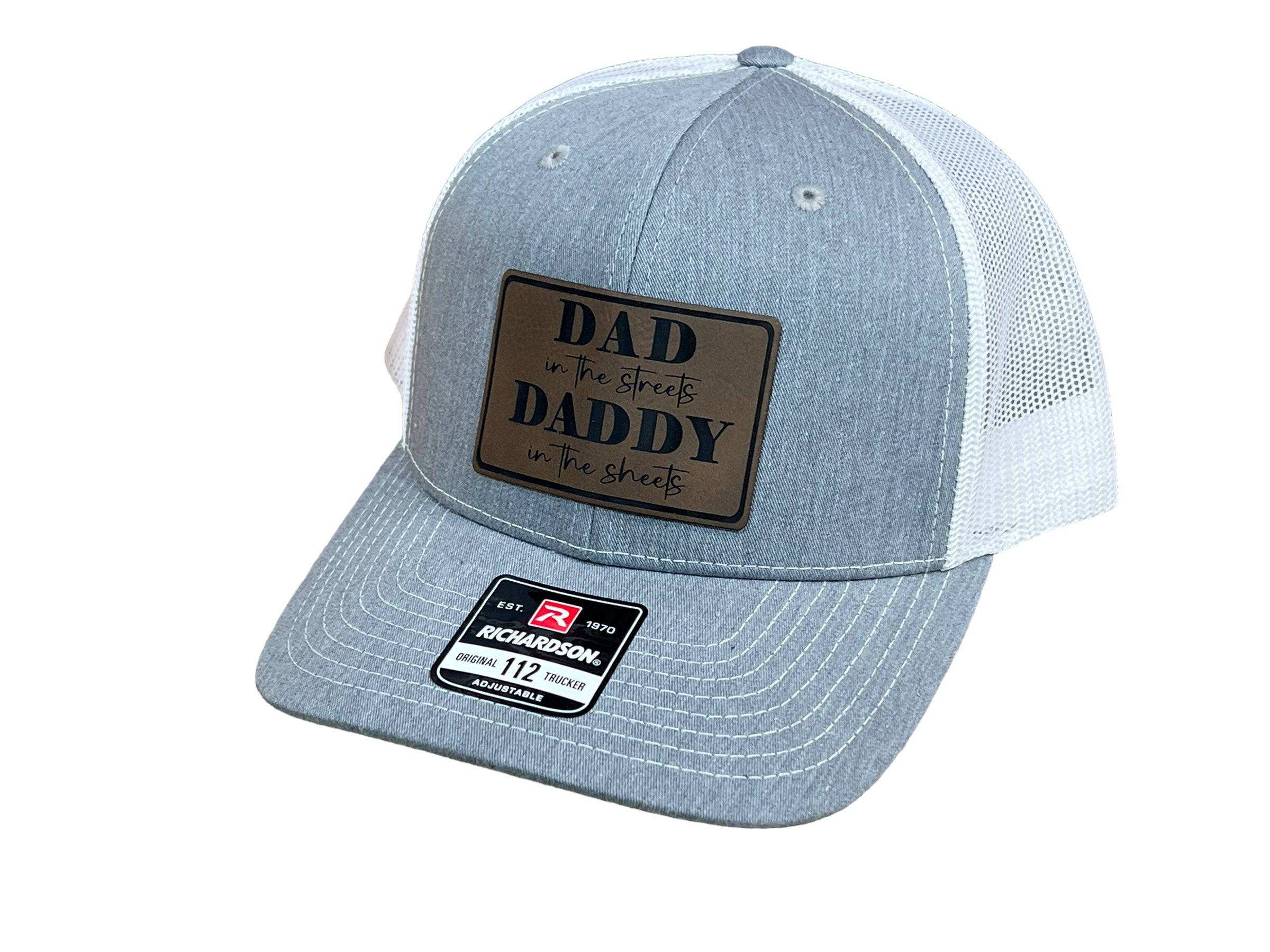 Dad in the Streets Daddy in the Sheets funny men's Richardson 112 trucker hat with leatherette patch and mesh back
