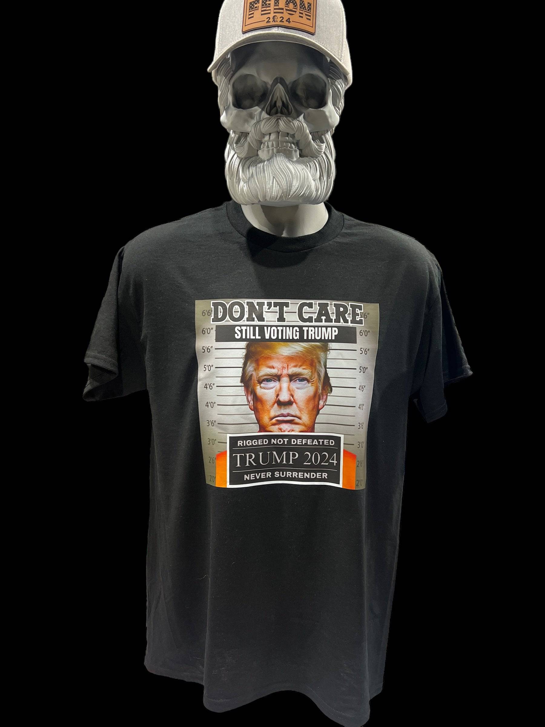 Don't Care Still Voting for Trump 2024 Felon T-Shirt - DryBlend Moisture Wicking High Quality Unisex TShirt Funny Shirt Unisex Shirt GenX Shirt - F5 Custom Designs