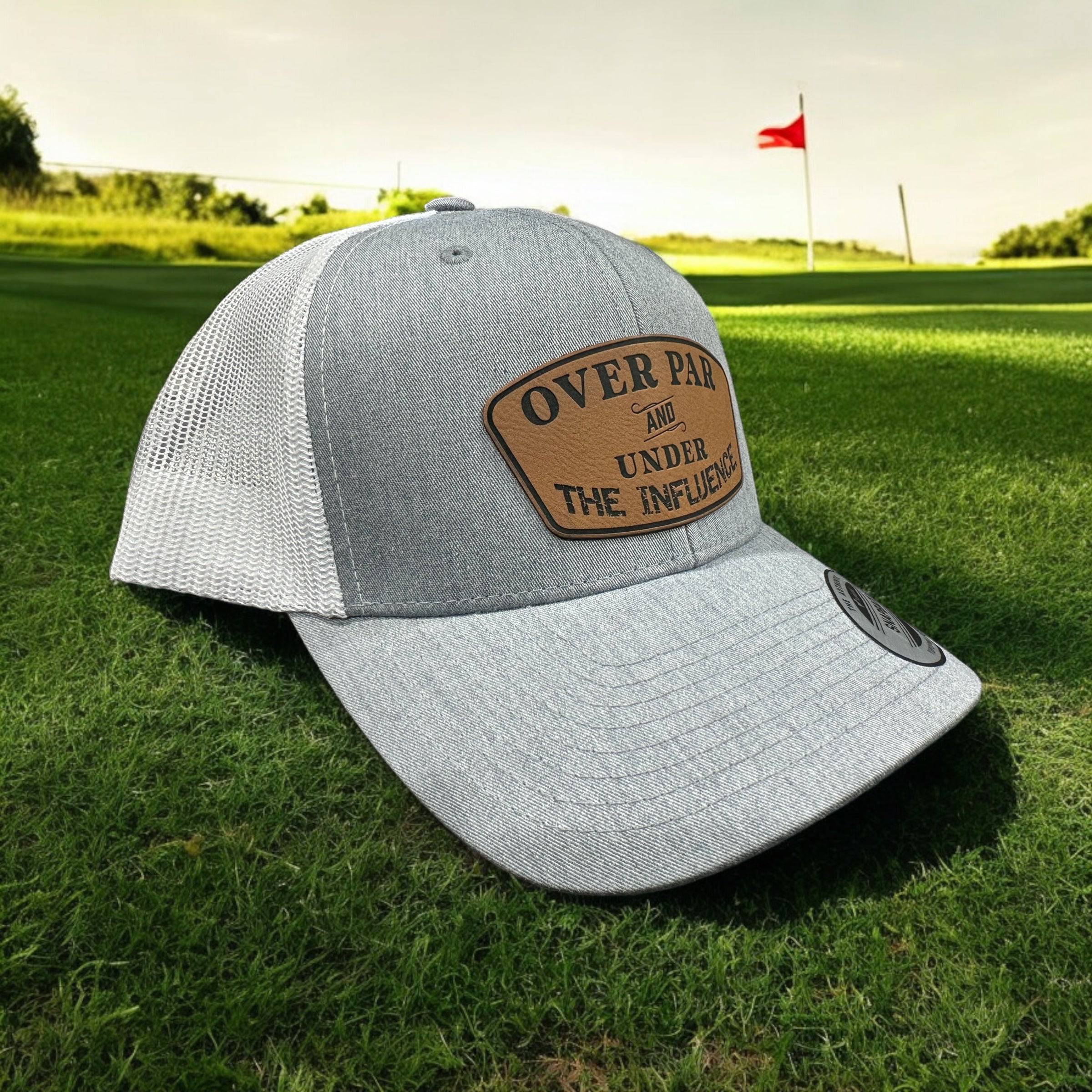Over Par Under the Influence Golf Hat w Leatherette Patch 112 Trucker Hat Funny Hat Adult Hat - F5 Custom Designs