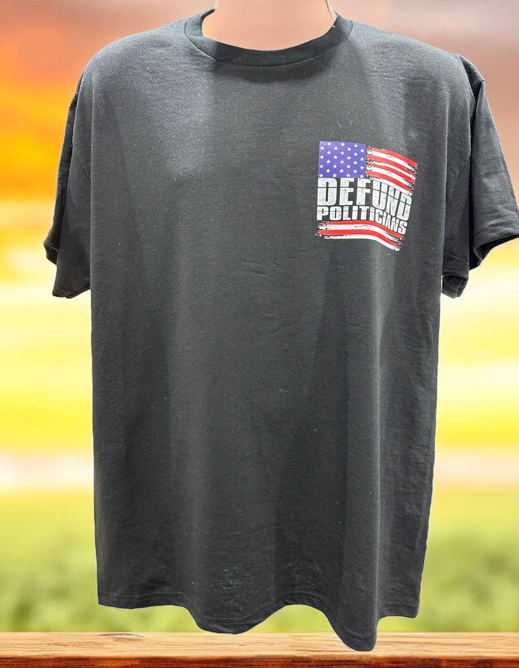 Defund Politicians 2024 T-Shirt - DryBlend Moisture Wicking High Quality TShirt Funny Shirt Unisex shirt GenX Shirt - F5 Custom Designs