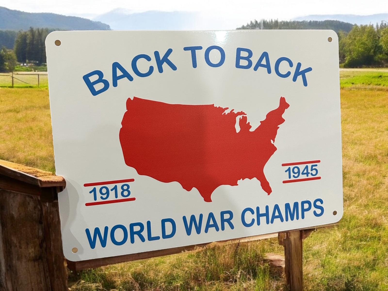 Back to Back World War Champs Sign