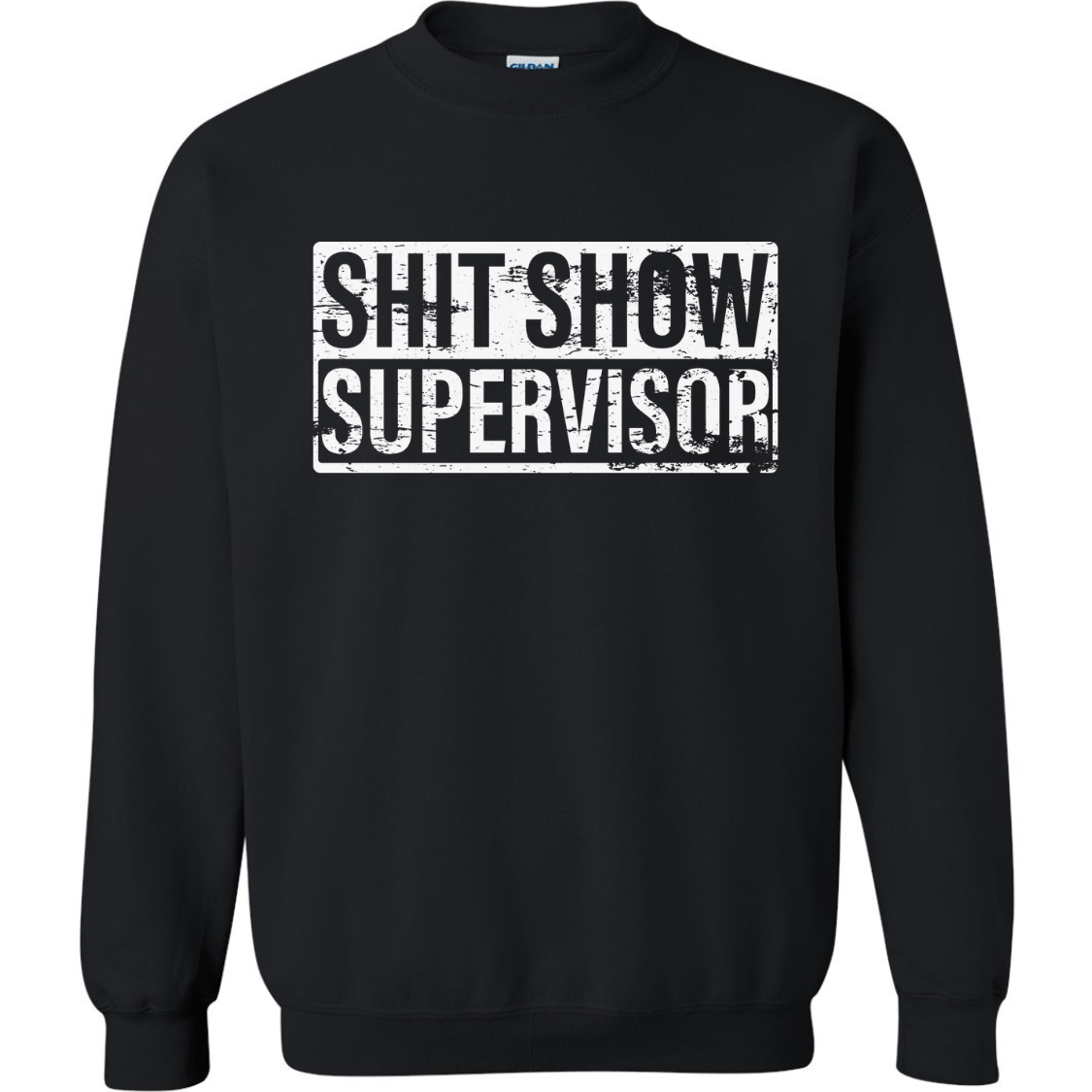 Sh*t Show Supervisor Sweatshirt heavy blend funny adult GenX construction site apparel