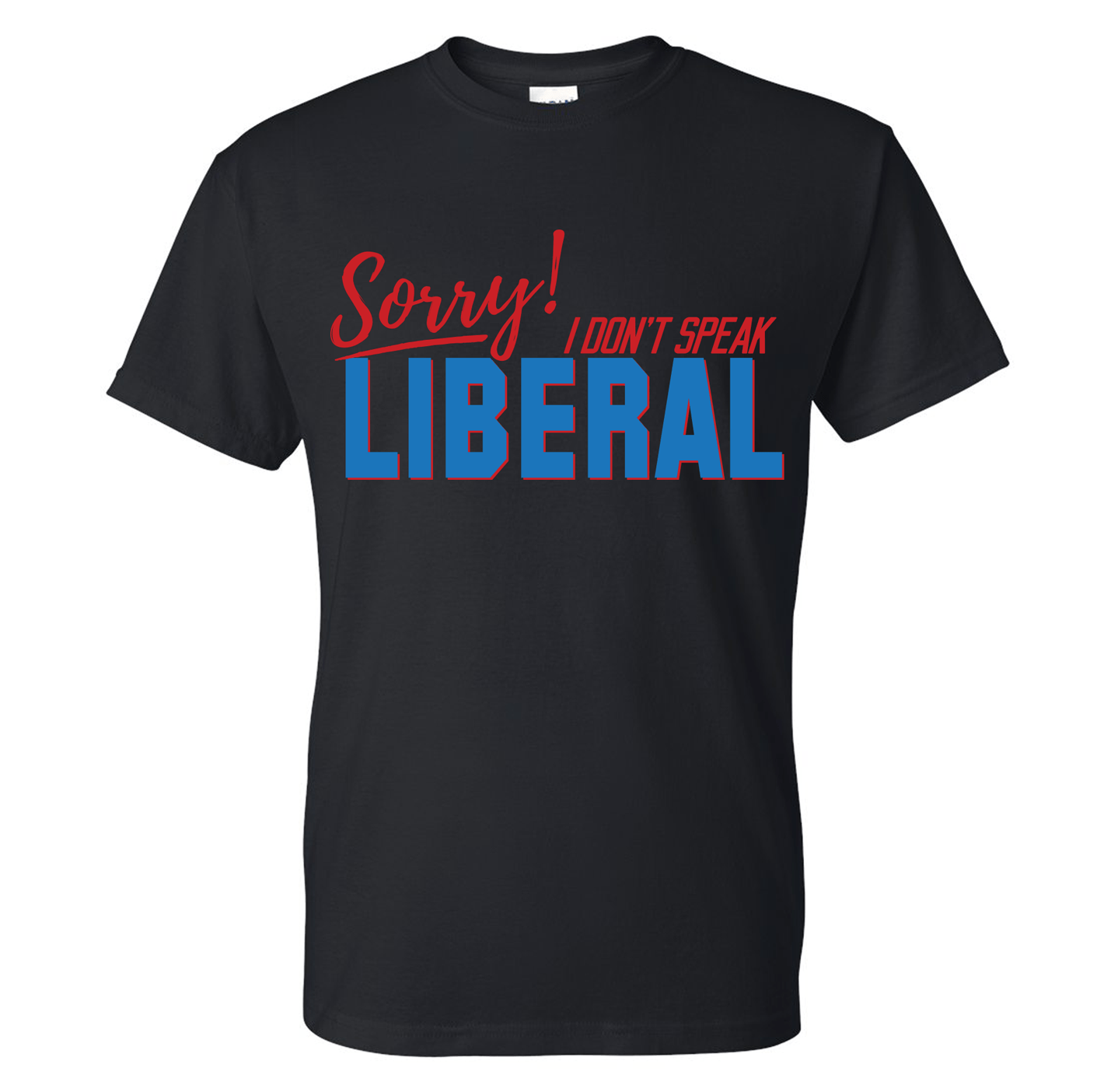 Sorry I Don't Speak Liberal Shirt DryBlend moisture-wicking adult tee in black and sport grey