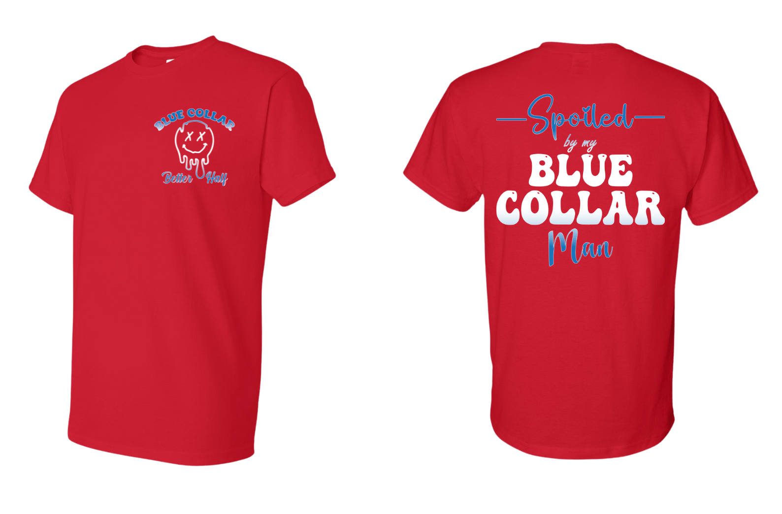 Spoiled by my Blue Collar Man Shirt Funny Womens Shirt Adult Shirt - F5 Custom Designs