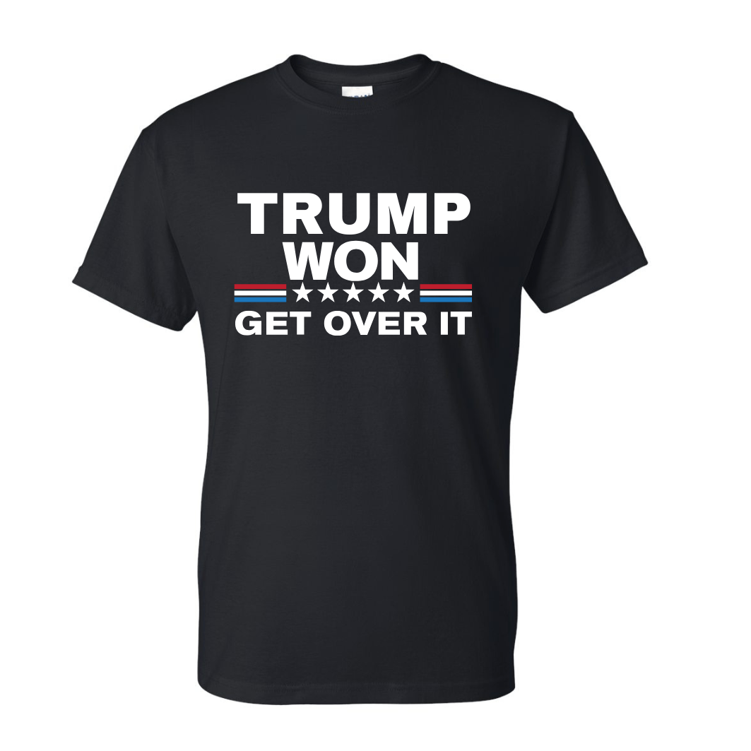 Trump Won Get Over It T-Shirt Dry Blend Funny Unisex President Elect - F5 Custom Designs
