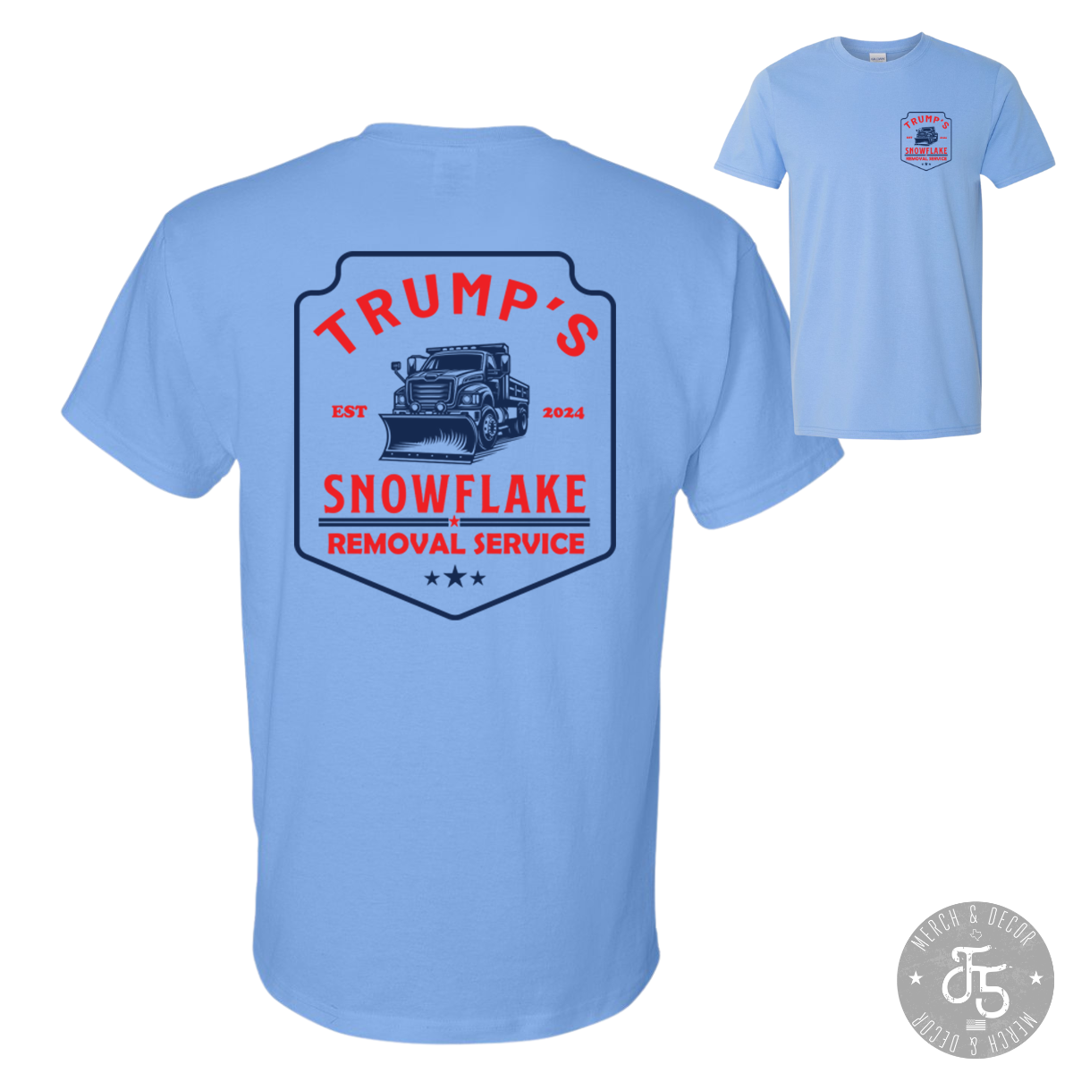 Trump Snowflake Removal Service Shirt DryBlend Unisex Genx TShirt Funny Shirt - F5 Custom Designs