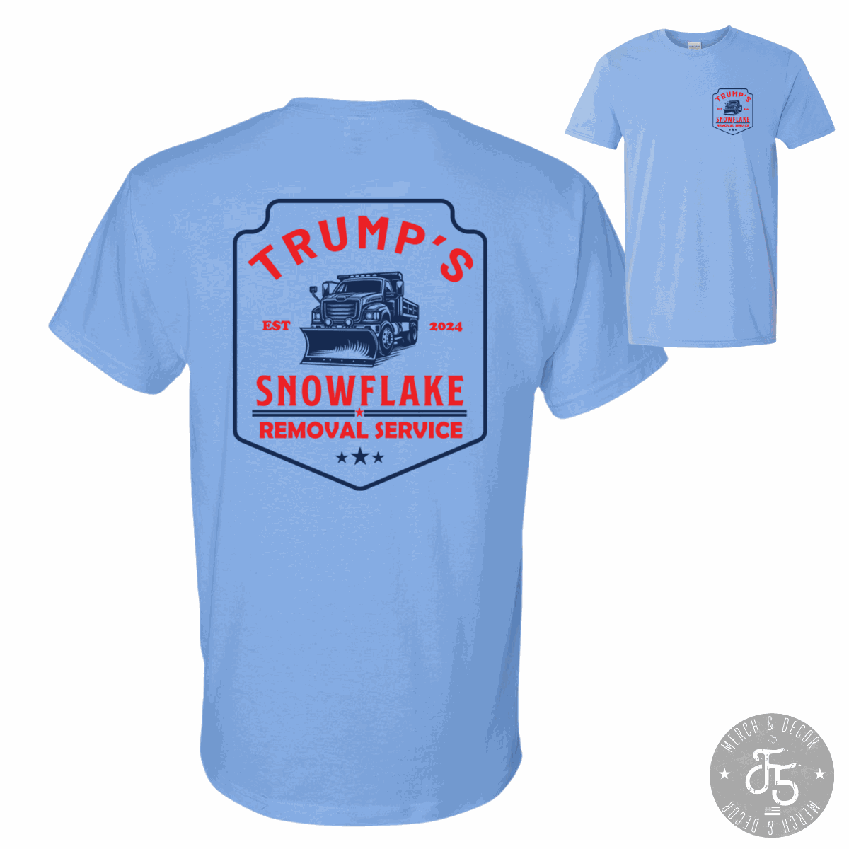 Trump Snowflake Removal Service Shirt DryBlend Unisex Genx TShirt Funny Shirt - F5 Custom Designs