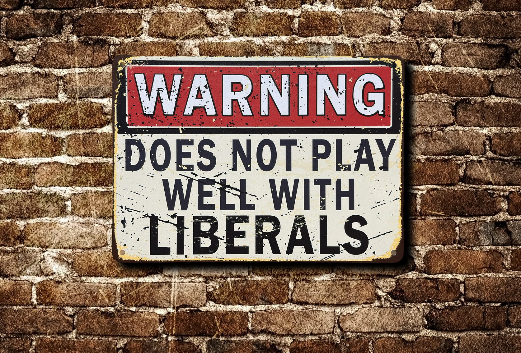 Warning Does Not Play Well with Liberals Sign