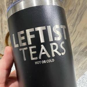 Leftist Tears Laser Engraved Tumbler - 20oz Funny Drinkware