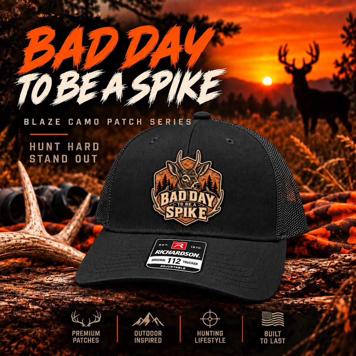 A black Richardson 112 trucker cap with a Blaze Camo UV Printed Hat Patch on the front, set against a hunting-themed sunset background with a deer silhouette and antlers. The text reads 'BAD DAY TO BE A SPIKE'.