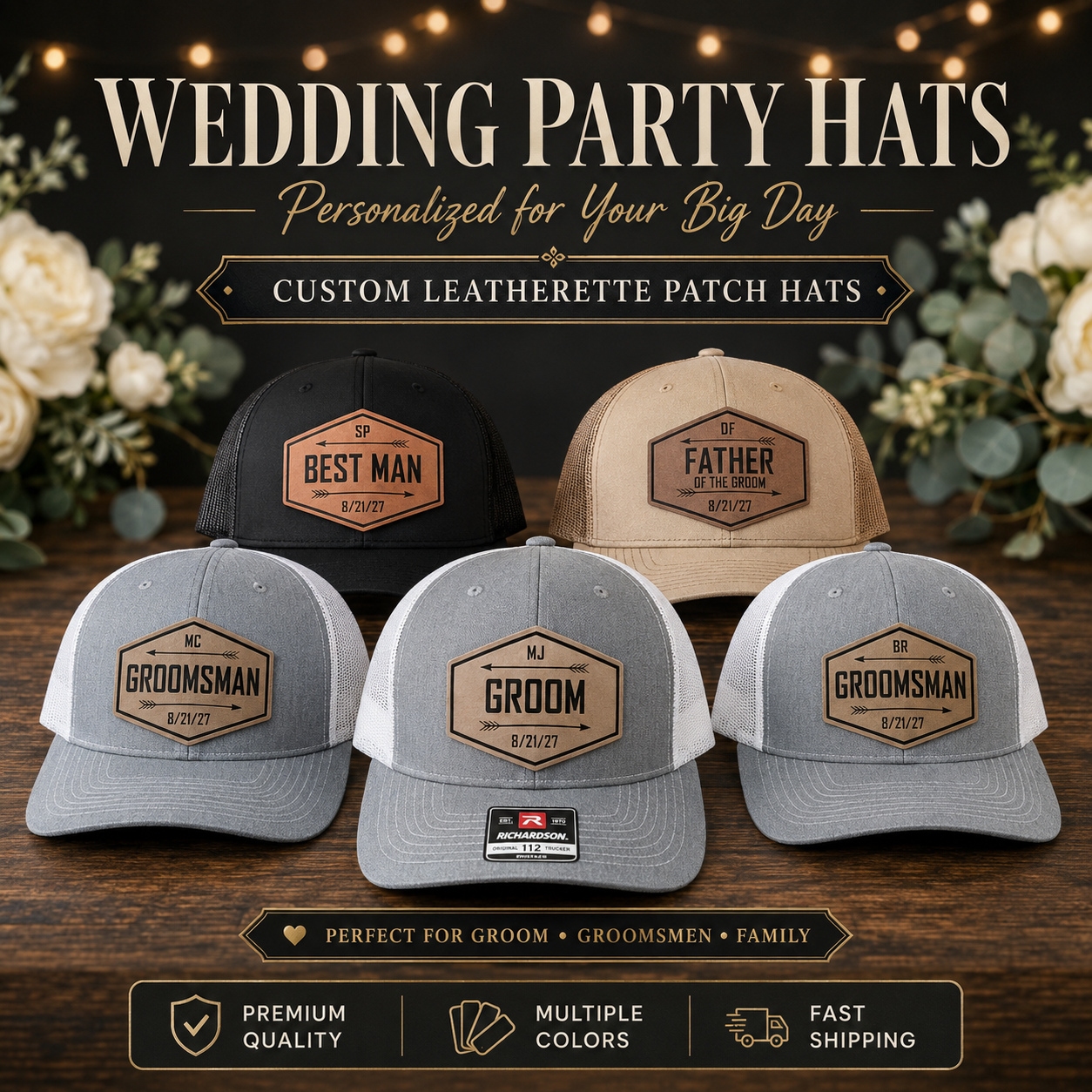 Five leatherette patch trucker hats in black, tan, and heather gray are arranged on a dark wooden surface with blurred flowers and string lights in the background. Large text at the top reads 'WEDDING PARTY HATS' and 'CUSTOM LEATHERETTE PATCH HATS,' with smaller text naming groom and father roles.