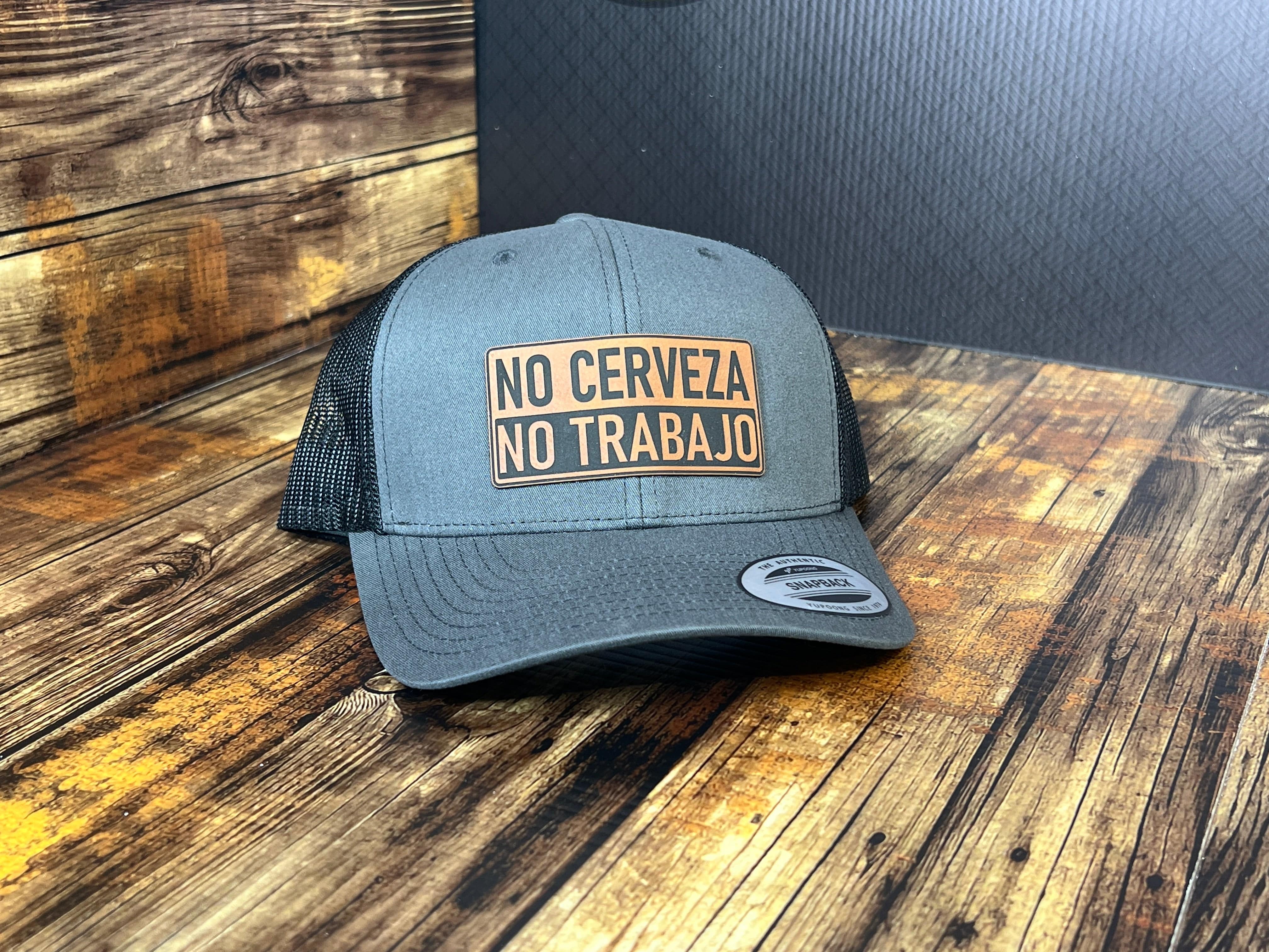 No Cerveza No Trabajo Hat with Custom Patch Made with Premium Leatherette on a Yupoong Classic Hat - F5 Custom Designs