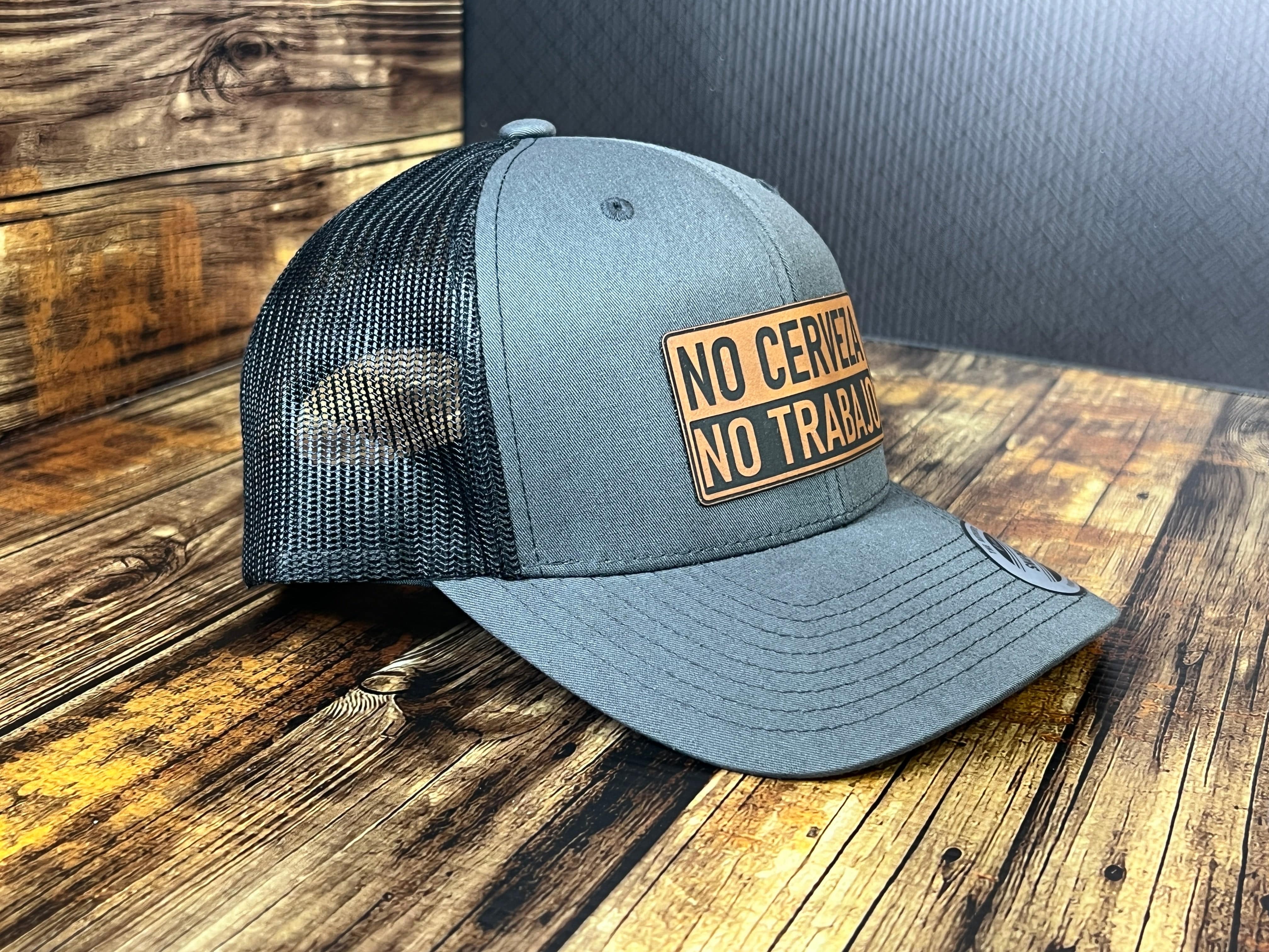 No Cerveza No Trabajo Hat with Custom Patch Made with Premium Leatherette on a Yupoong Classic Hat - F5 Custom Designs