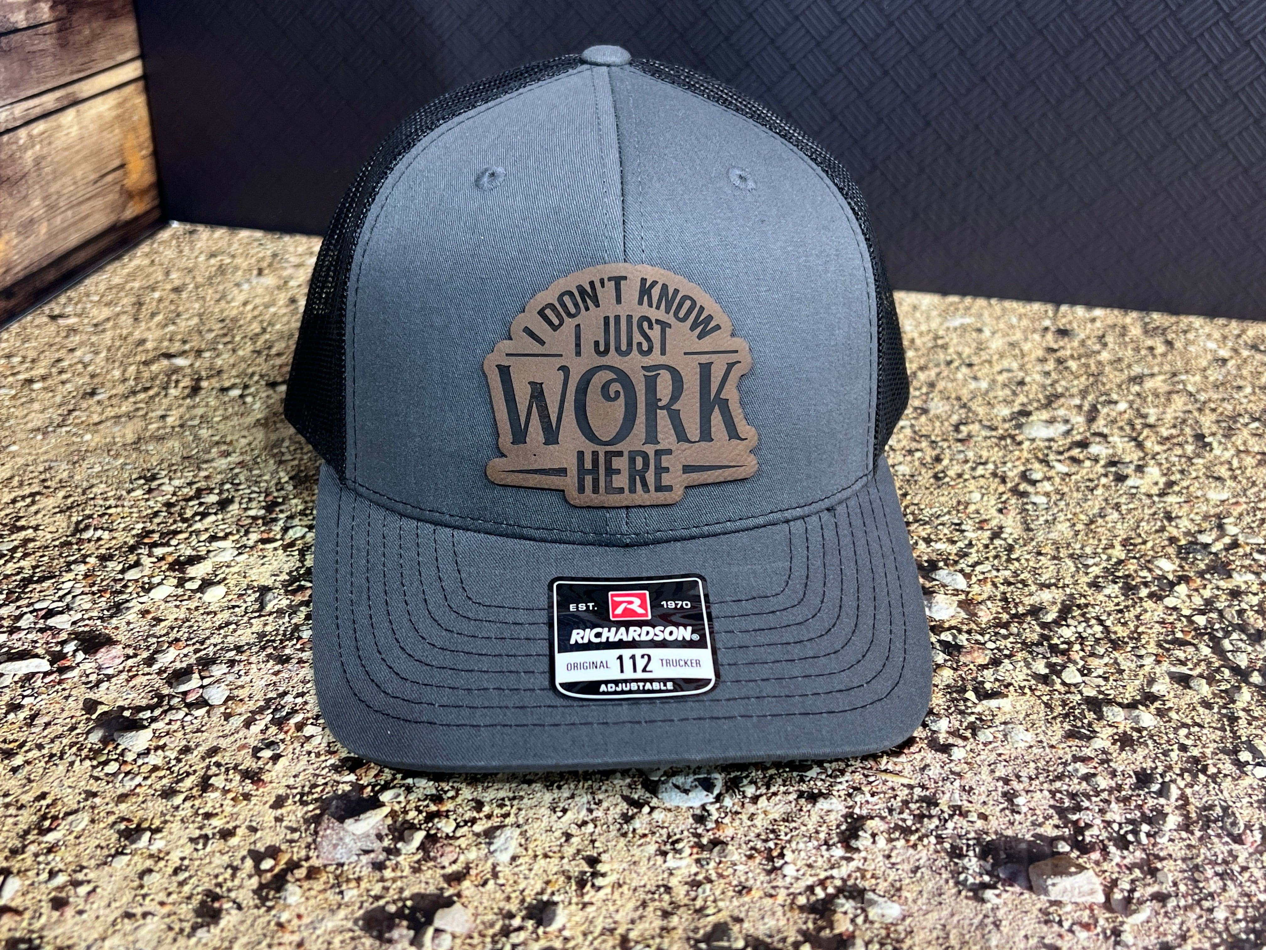 I don’t know. I just work here hat! with Premium Leatherette Patch on Richardson 112 Trucker Hat Adult Hat Baseball Cap - F5 Custom Designs