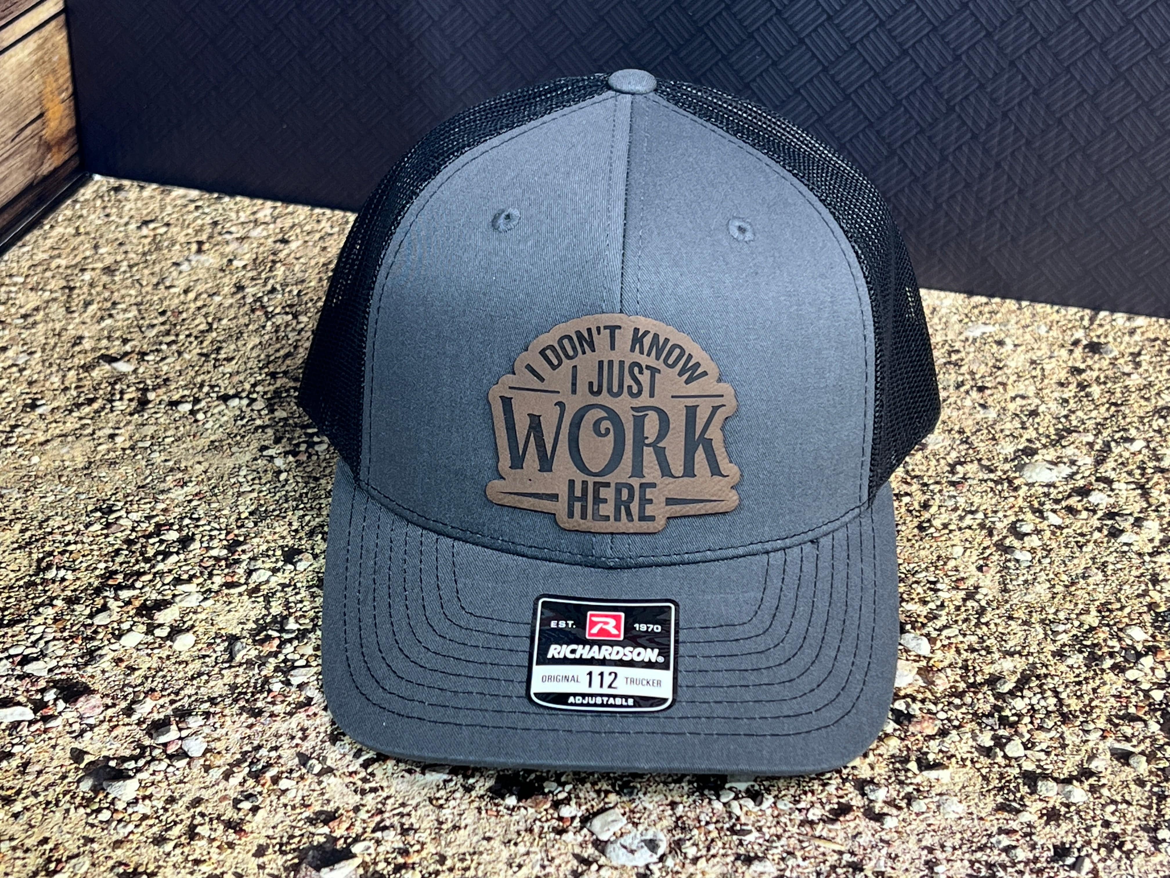I don’t know. I just work here hat! with Premium Leatherette Patch on Richardson 112 Trucker Hat Adult Hat Baseball Cap - F5 Custom Designs