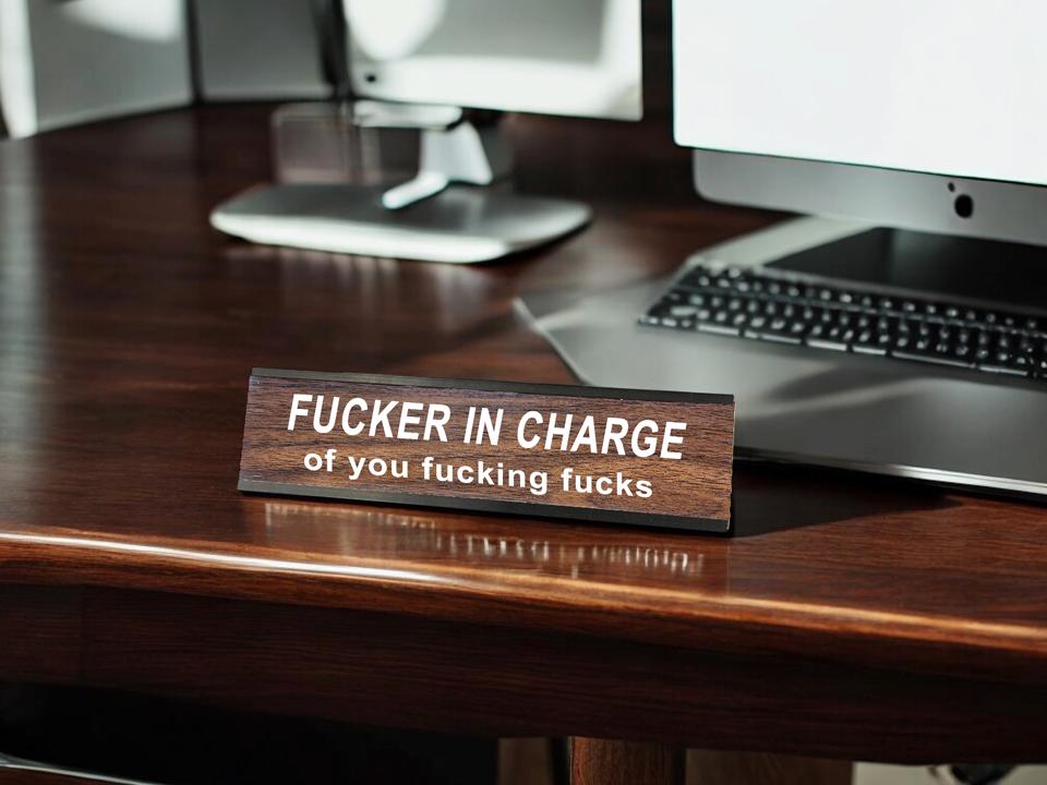 Funny "F*cker in Charge" Desk Sign - Gag Gift for Boss